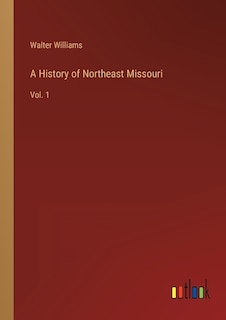 Couverture_A History of Northeast Missouri