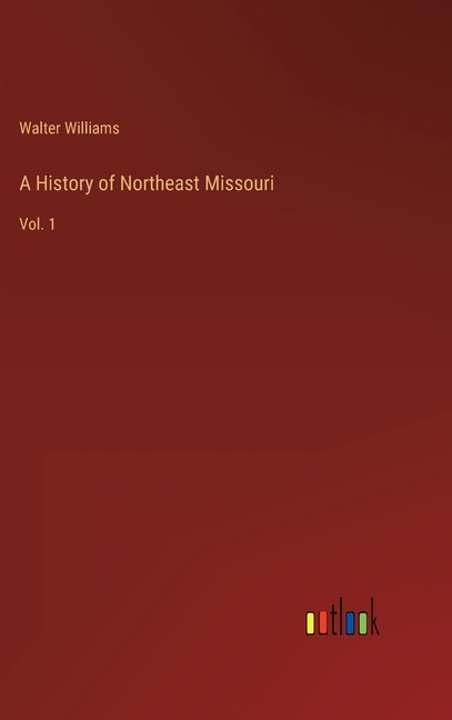 Couverture_A History of Northeast Missouri