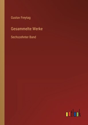 Gesammelte Werke: Sechszehnter Band