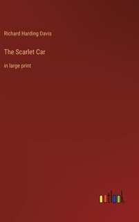 The Scarlet Car: in large print