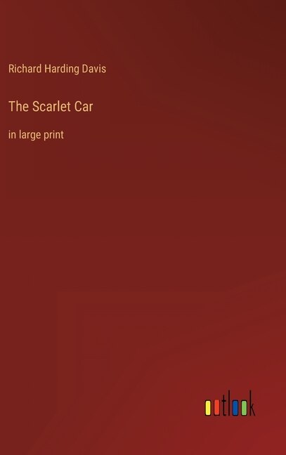 The Scarlet Car: in large print