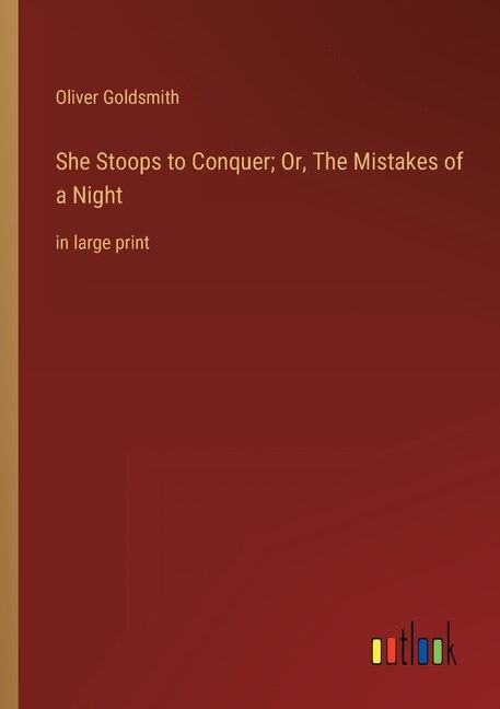 Couverture_She Stoops to Conquer; Or, The Mistakes of a Night