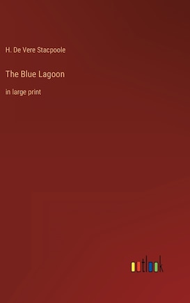 The Blue Lagoon: in large print