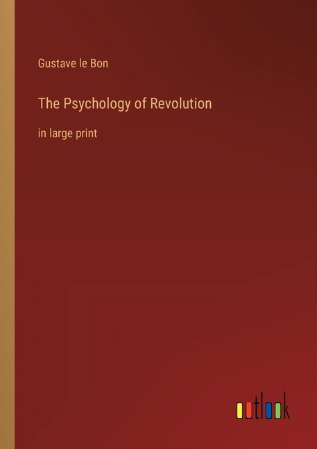 Front cover_The Psychology of Revolution