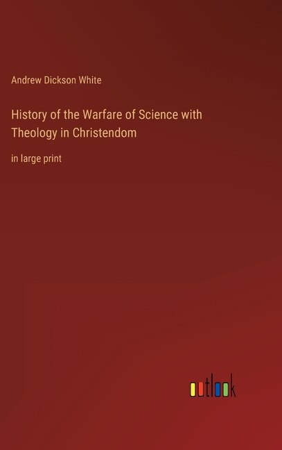 Couverture_History of the Warfare of Science with Theology in Christendom