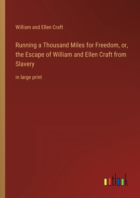 Couverture_Running a Thousand Miles for Freedom, or, the Escape of William and Ellen Craft from Slavery