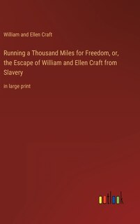 Couverture_Running a Thousand Miles for Freedom, or, the Escape of William and Ellen Craft from Slavery