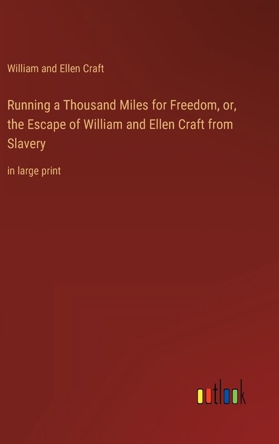 Couverture_Running a Thousand Miles for Freedom, or, the Escape of William and Ellen Craft from Slavery