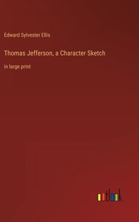 Front cover_Thomas Jefferson, a Character Sketch