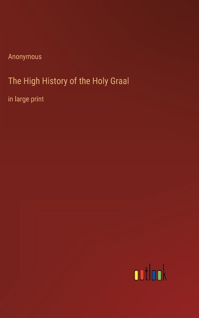 Front cover_The High History of the Holy Graal