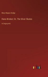 Front cover_Hans Brinker; Or, The Silver Skates
