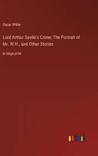 Front cover_Lord Arthur Savile's Crime; The Portrait of Mr. W.H., and Other Stories
