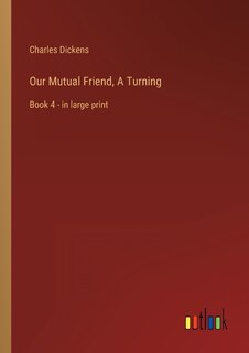Couverture_Our Mutual Friend, A Turning