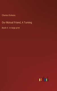 Couverture_Our Mutual Friend, A Turning
