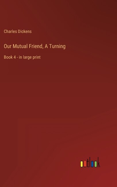 Couverture_Our Mutual Friend, A Turning