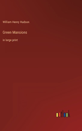 Green Mansions: in large print