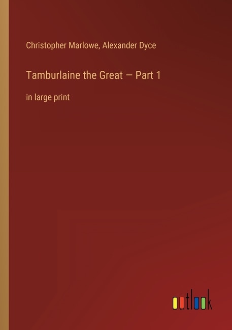 Front cover_Tamburlaine the Great - Part 1
