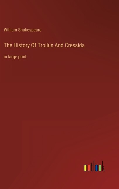 Front cover_The History Of Troilus And Cressida