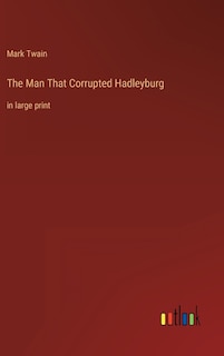 Front cover_The Man That Corrupted Hadleyburg