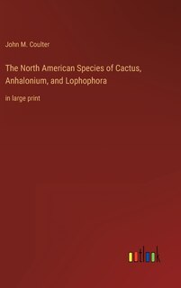 Couverture_The North American Species of Cactus, Anhalonium, and Lophophora