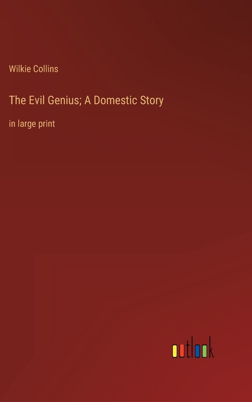 Front cover_The Evil Genius; A Domestic Story