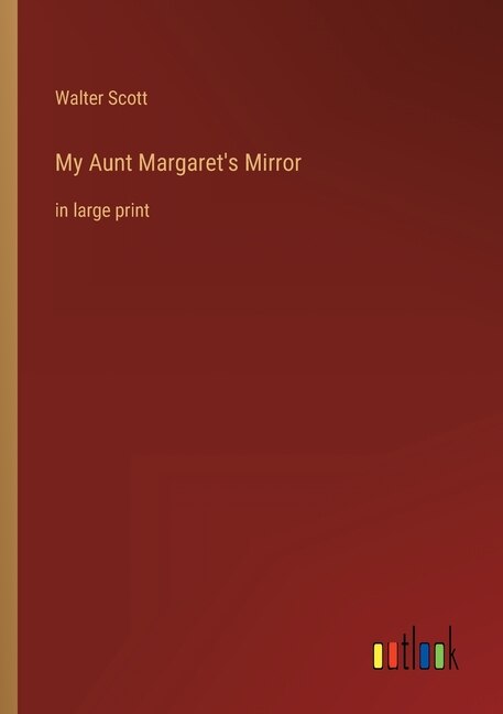 Front cover_My Aunt Margaret's Mirror