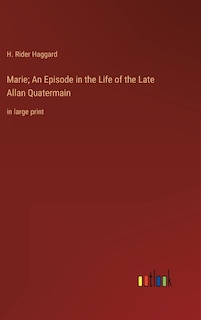 Couverture_Marie; An Episode in the Life of the Late Allan Quatermain