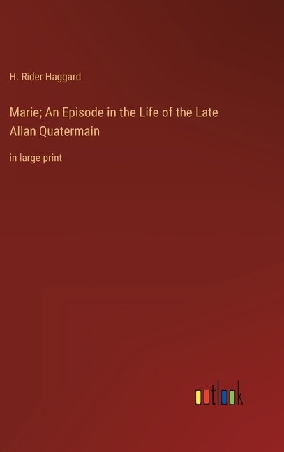 Couverture_Marie; An Episode in the Life of the Late Allan Quatermain