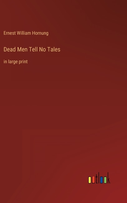 Dead Men Tell No Tales: in large print