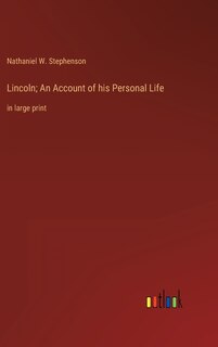 Front cover_Lincoln; An Account of his Personal Life