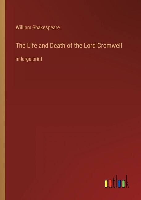 Front cover_The Life and Death of the Lord Cromwell