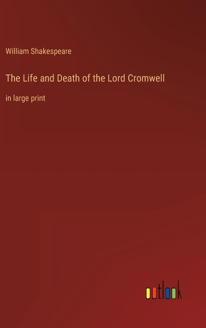 Front cover_The Life and Death of the Lord Cromwell
