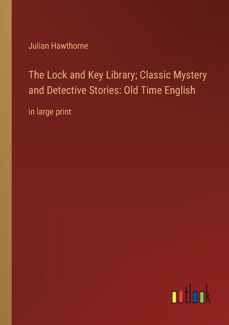 Couverture_The Lock and Key Library; Classic Mystery and Detective Stories