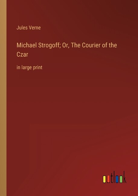 Couverture_Michael Strogoff; Or, The Courier of the Czar