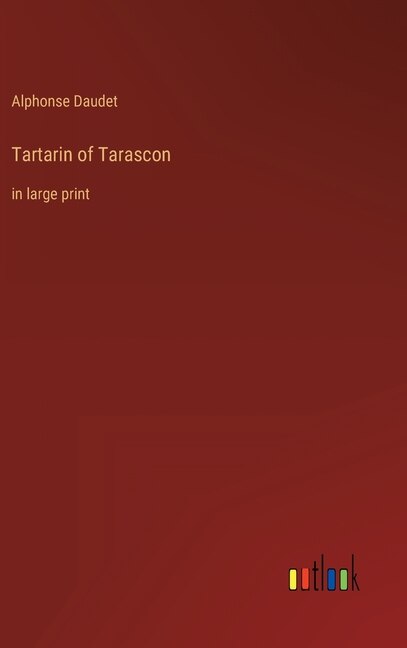 Tartarin of Tarascon: in large print