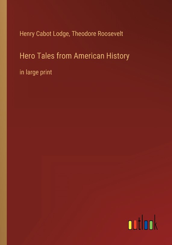 Hero Tales from American History: in large print