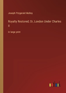 Couverture_Royalty Restored; Or, London Under Charles II
