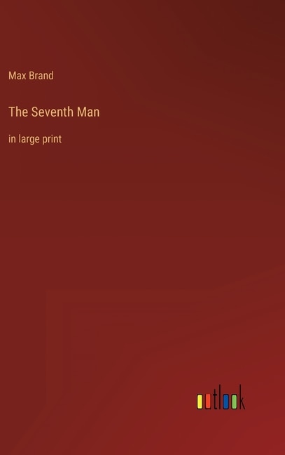 The Seventh Man: in large print