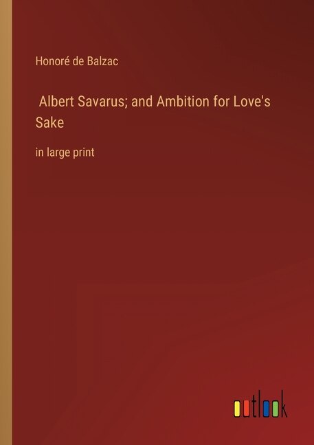 Front cover_Albert Savarus; and Ambition for Love's Sake