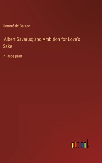 Couverture_Albert Savarus; and Ambition for Love's Sake