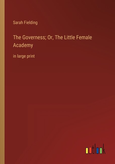 Front cover_The Governess; Or, The Little Female Academy