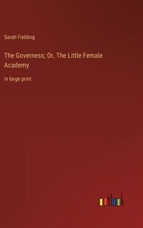 Front cover_The Governess; Or, The Little Female Academy