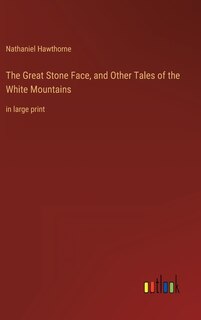 Couverture_The Great Stone Face, and Other Tales of the White Mountains