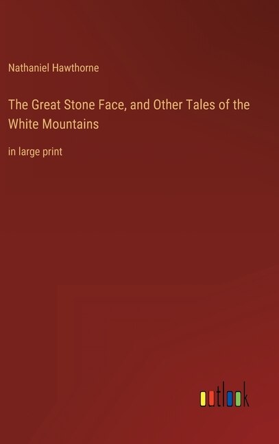 Couverture_The Great Stone Face, and Other Tales of the White Mountains