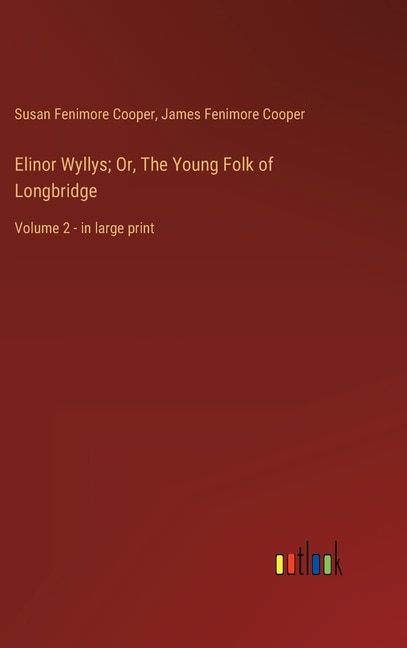 Front cover_Elinor Wyllys; Or, The Young Folk of Longbridge