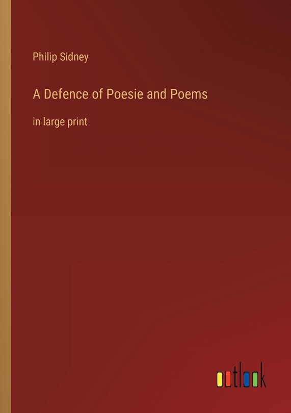 Front cover_A Defence of Poesie and Poems