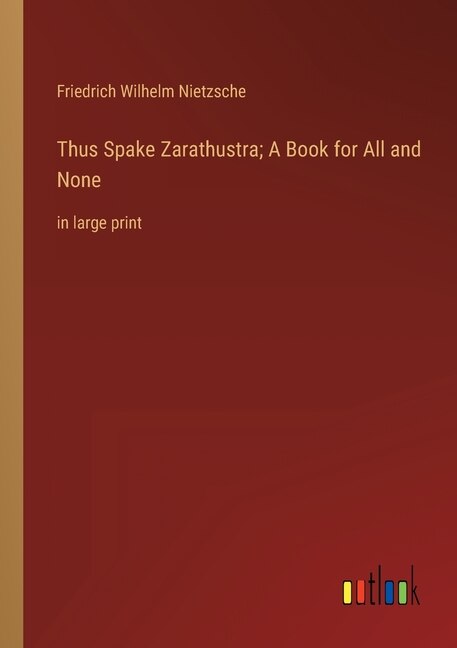 Front cover_Thus Spake Zarathustra; A Book for All and None
