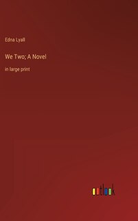 We Two; A Novel: in large print