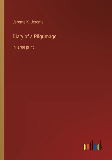 Diary of a Pilgrimage: in large print