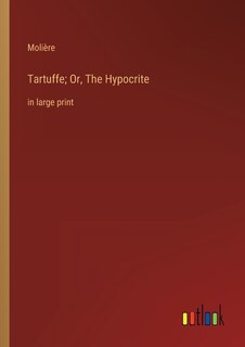 Front cover_Tartuffe; Or, The Hypocrite